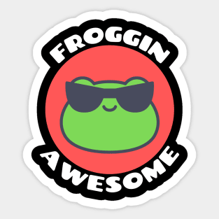 Froggin Awesome | Cute Frog Pun Sticker